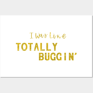 Totally Buggin' - Clueless quote Posters and Art